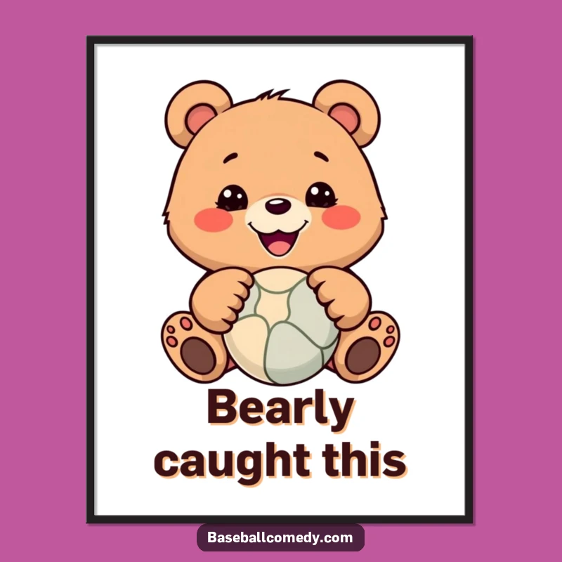 Funny Bear Catching Ball Poster: Hilarious Animal Art Print Gift