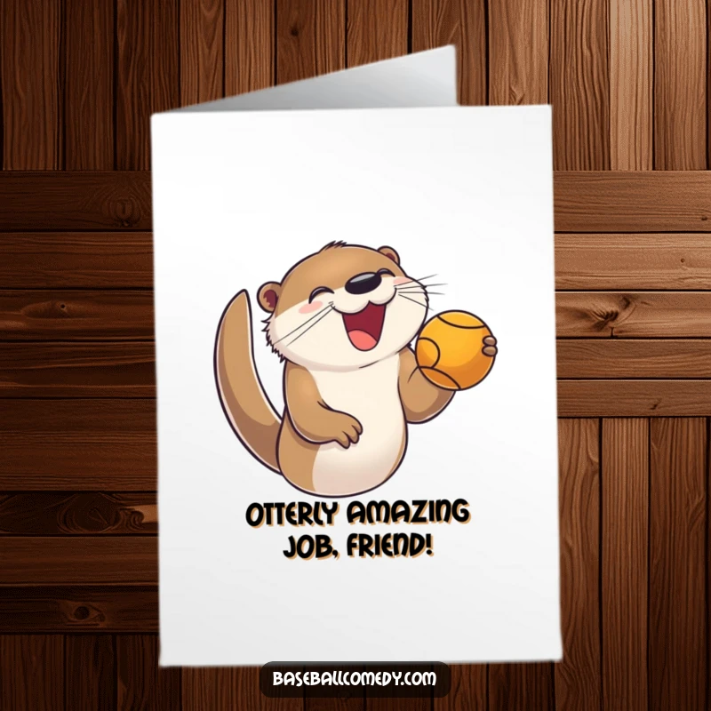 Funny Free Printable Congratulations Card: Joyful otter enthusiastically catching a foul ball, a fun congratulatory DOWNLOADABLE.